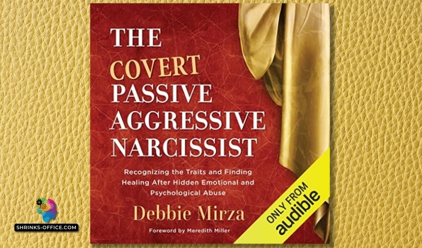 The book cover of 'The Covert Passive-Aggressive Narcissist' by Debbie Mirza, noted for its approach to dealing with psychological abuse.